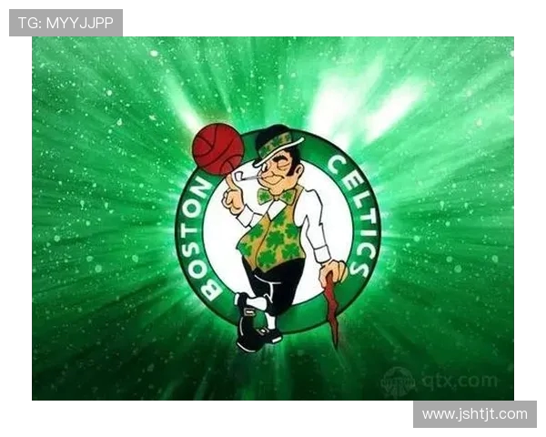 波士顿凯尔特人崛起之路探寻绿军荣耀与团队精神的传承